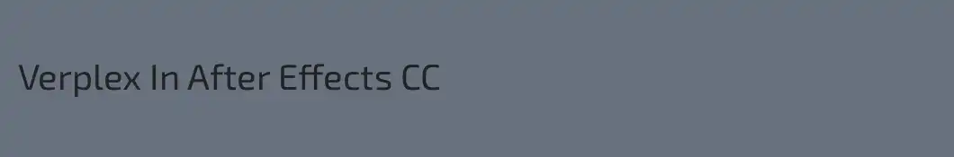 Verplex In After Effects CC